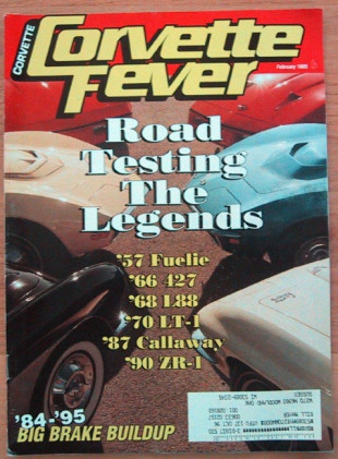 CORVETTE FEVER 1995 FEB - TESTING: '57 FUELIE, '66 427,68 L88, 70 LT-1,'90 ZR-1